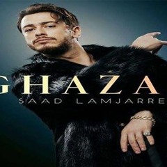 Saad Lmjared - Ghazali Ghazali _ سعد لمجرد -غزالي غزالي