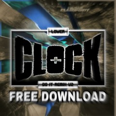 LOWER - DO IT (CLOCK REMIX V2) OUT NOW FOR FREE!
