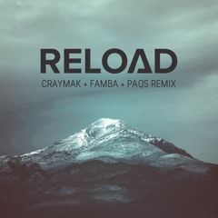 Reload (CRaymak, Famba & Paqs Remix)