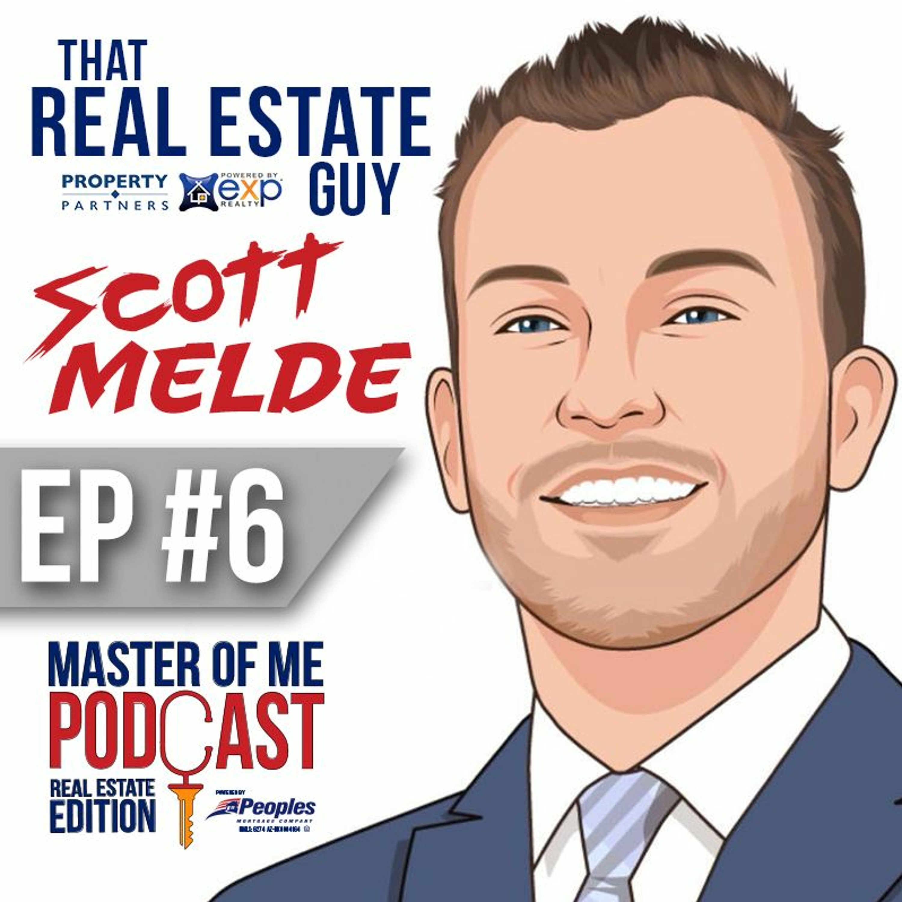 EP 6 Scott Melde talks Real Estate and the Power of a Team