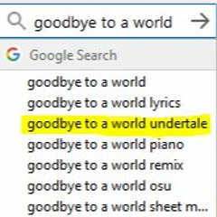 ｇｏｏｄｂｙｅ ｔｏ ａ ｗｏｒｌｄ