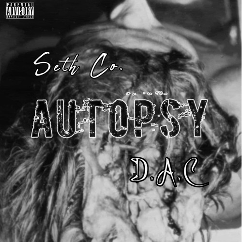 D.A.C & Seth Co.  "Autopsy"