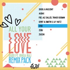 Gudi Ft. Rhea Raj - All Your Love (Lyus Remix)