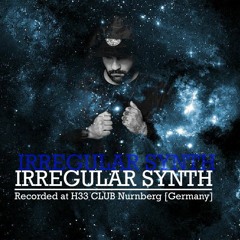 Dirty Minds Podcast 035 with Irregular Synth (Recorded at H33 Club, Nurnberg, Germany)
