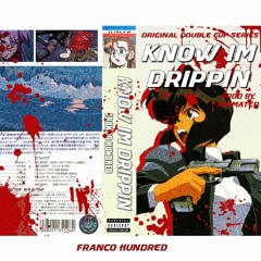 Know I'm Drippin (Prod. Animated)