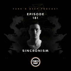 Funk'n Deep Podcast 181 - Sincronism