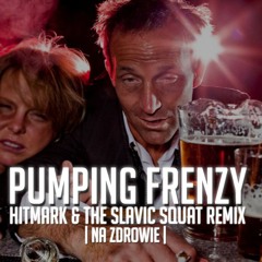 Gopnik Mcblyat - Pumping Frenzy (hitmark & The Slavic Squat Na Zdrowie Remix)