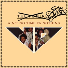 Beat - Ain't No Time Fa' Nuthin'
