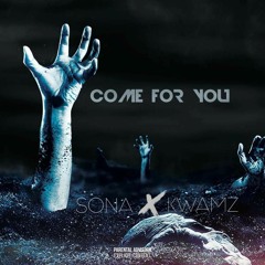 Sona - Come For You (Freestyle) Feat. Kwamz