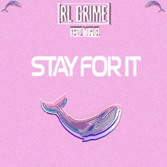 RL Grime - Stay For It (WHALES BACKFLIP)