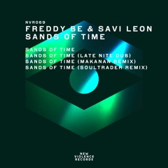 Freddy Be & Savi Leon – Sands Of Time (Makanan Remix) [New Violence Records] [MI4L.com]