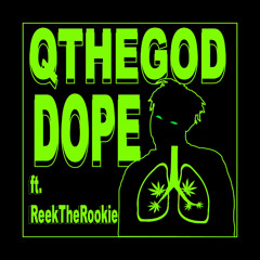 Dope Ft. ReekTheRookie