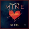 Sfire Won T Be Mine Mp3