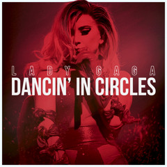 Lady Gaga / Dancin' In Circles (Fanmade Intro) *Pitched Version*