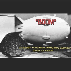 Boom- Lil A$AP x Yung Rico x Prettyboy Glamour (Prod. by Lil A$AP)