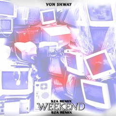 Von Shway Weekend(Remix)