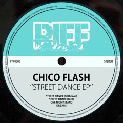 Chico Flash - STREET DANCE EP (PTX0008)