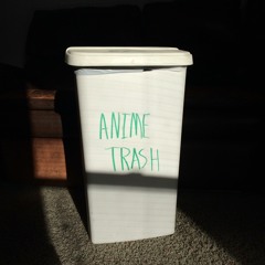 Anime Trash