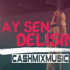 Cash Musıc - Ay Sen Delisin ¦ Bass EDM ¦ Kopmalık