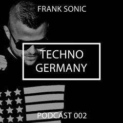 Frank Sonic - Techno Germany Podcast 002