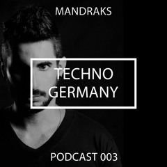 Mandraks - Techno Germany Podcast 003