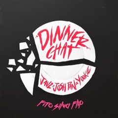 Dinner Chat (Fito Silva Flip) Jauz x joSh P4n x y00K¡E [Free Download]
