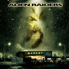ALIEN RAIDERS - This Is A Robbery!