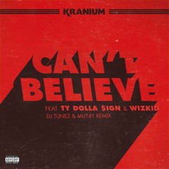 Kranium ft DJ Tunez & Mut4Y song Cant Believe Remix https://theultriy.blogspot.com/