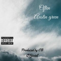Often - Austin Green [Produced By CB Official]