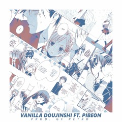Vanilla Doujinshi (feat. Pibeon) [Prod. Gf Retro]