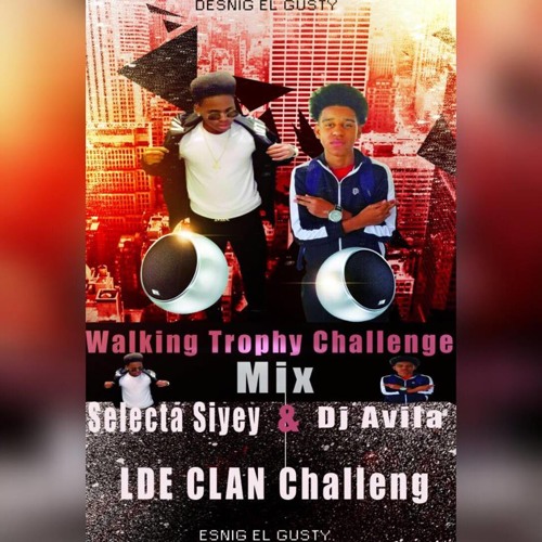 Dj★Avila☆& Selecta★Siyey★ Walking★ ☆Trophy☆ Challengue ☆(LDE)★2k18