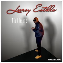 Tickle Me - Leeroy Estillo