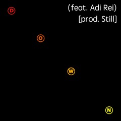 Down (feat. Adi Rei) [prod. Still]