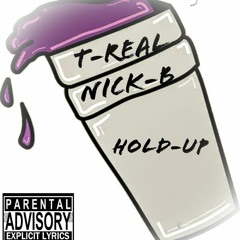 Hold Up [TReal X NickB]