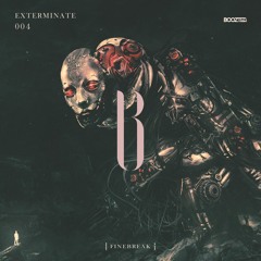Finebreak - Exterminate
