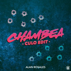 Chambea - Alan Rosales (CULO EDIT)[Worldwide Premiere]