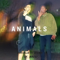 Animals ft. Noesi (Prod.Taylor King)