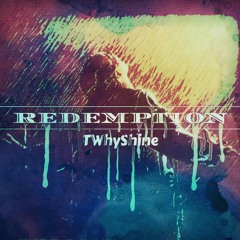 Redemption - TwhyShine (Prod By. RockItPro)