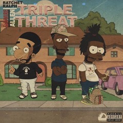TRIPLE THREAT FT. RACHET RALPH & ALLEN (PROD. PS1 RETRO)