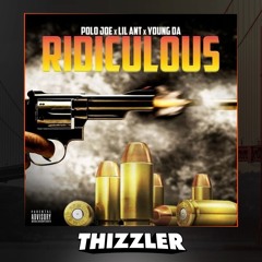 Polo Joe x Lil Ant x Young Da - Ridiculous [Prod. Macz Muzik] [Thizzler.com Exclusive]
