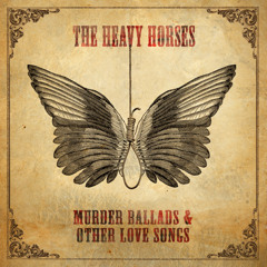 Heavy Heart Of Mine - The Heavy Horses