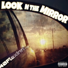 Look N The Mirror x 40Flexinn(DC Productions)