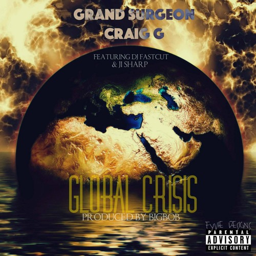 BigBob - Global Crisis Ft Craig G, Grand Surgeon, Dj Fastcut & Ji Sharp Prod By BigBob