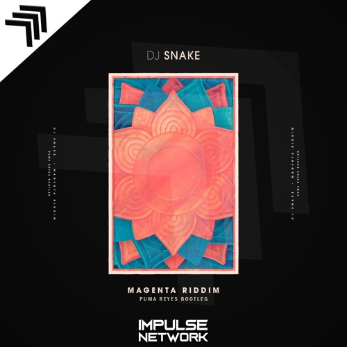 Stream Dj Snake - Magenta Riddim (Puma Reyes Bootleg) [Impulse exclusive]  by Puma Reyes | Listen online for free on SoundCloud