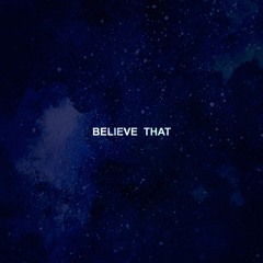 Believe That