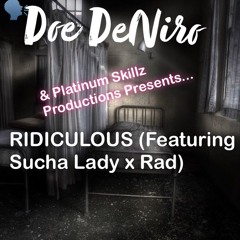 Ridiculous (featuring Sucha Lady, Rad)