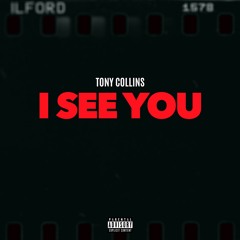 TONY COLLINS I SEE YOU