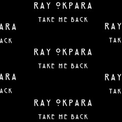 1.Ray Okpara - Take Me Back [Cachai 024]