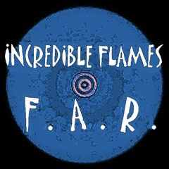 Incredible Flames - F.A.R.