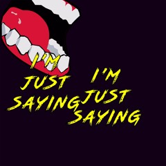 I'm Just Saying (feat. Kiara Iman)